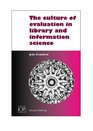 The Culture of Evaluation in Library and Information Services