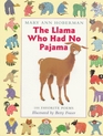 The Llama Who Had No Pajama: 100 Favorite Poems