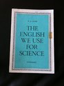 THE ENGLISH WE USE FOR SCIENCE A SELECTION OF TEXTS WITH EXERCISES FOR LANGUAGE PRACTICE