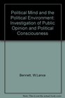 The political mind and the political environment An investigation of public opinion and political consciousness