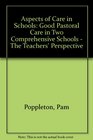 Aspects of Care in Schools Good Pastoral Care in Two Comprehensive Schools  The Teachers' Perspective