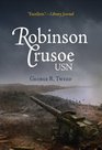 Robinson Crusoe USN The Adventures of George R Tweed Rm1c on JapaneseHeld Guam