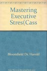 Mastering Executive Stres(Cass