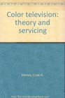 Colour Television Theory and Servicing