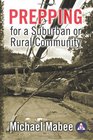 Prepping for a Suburban or Rural Community Building a Civil Defense Plan for a LongTerm Catastrophe