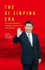 The Xi Jinping Era His Comprehensive Strategy Towards The China Dream