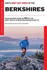 AMC's Best Day Hikes in the Berkshires FourSeason Guide to 50 of the Best Trails in Western Massachusetts