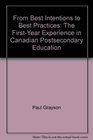 From Best Intentions to Best Practices The FirstYear Experience in Canadian Postsecondary Education