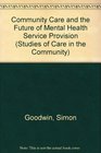 Community Care and the Future of Mental Health Service Provision