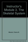 Instructor's Module 3 The Skeletal System