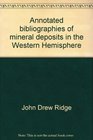 Annotated bibliographies of mineral deposits in the Western Hemisphere