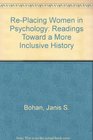 RePlacing Women in Psychology Readings Toward a More Inclusive History