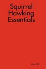 Squirrel Hawking Essentials