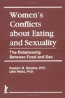 Women's Conflicts About Eating and Sexuality The Relationship Between Food and Sex