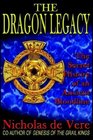 The Dragon Legacy The Secret History Of An Ancient Bloodline