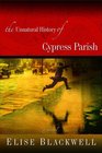 The Unnatural History of Cypress Parish