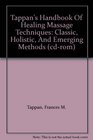Tappan's Handbook Of Healing Massage Techniques Classic Holistic And Emerging Methods