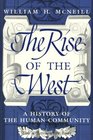 The Rise of the West  A History of the Human Community