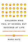 Children Who Fail at School But Succeed at Life Lessons from Lives WellLived