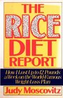 The Rice Diet Report How I Lost Up to 12 Pounds a Week on the WorldFamous WeighLoss Plan