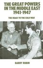 The Great Powers in the Middle East 19411947 The Road to the Cold War