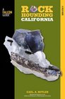 Rockhounding California 2nd A Guide to the State's Best Rockhounding Sites