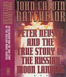 Peter Nevsky and the True Story of the Russian Moon Landing A Novel
