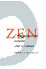 Zen Enlightenment  Origins And Meaning