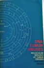 DNA Tumor Viruses Part 2 Molecular Biology of Tumor Viruses