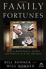 Family Fortunes How to Build Family Wealth and Hold on to It for 100 Years