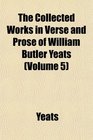 The Collected Works in Verse and Prose of William Butler Yeats