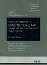 Cases and Materials on Constitutional Law 2012 Themes for the Constitution's Third Century