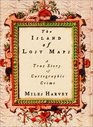 The Island of Lost Maps: A True Story of Cartographic Crime