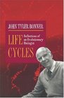 Life Cycles Reflections of an Evolutionary Biologist
