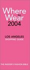 Where to Wear 2004 The Insider's Guide to Los Angeles Shopping