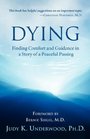 Dying: Finding Comfort and Guidance in a Story of a Peaceful Passing
