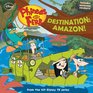 Phineas and Ferb 13 Destination Amazon