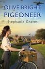Olive Bright Pigeoneer A WW2 Historical Mystery Perfect for Book Clubs