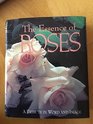 The Essence of Roses: A Tribute in Word and Image (Running Press Miniature Editions)