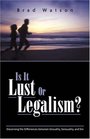 Is It Lust or Legalism