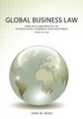 Global Business Law Principles and Practice of International Commerce and Investment