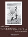 The Art of Handling Show Dogs