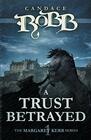 A Trust Betrayed The Margaret Kerr Series  Book One