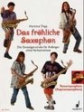 Das frhliche Saxophon Tenorsaxophon  Mit CD Die Einsteigerschule fr Anfnger ohne Vorkenntnisse