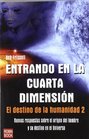 ENTRANDO EN LA CUARTA DIMENSIN El destino de la humanidad 2