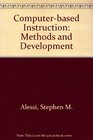 Computerbased instruction Methods and development