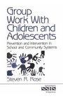 Group Work with Children and Adolescents  Prevention and Intervention in School and Community Systems