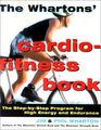 The Whartons' CardioFitness Book  The StepbyStep Program for High Energy and Endurance