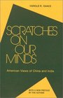 Scratches on Our Minds American Views of China and India