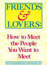 Friends and Lovers How to Meet the People You Want to Meet
